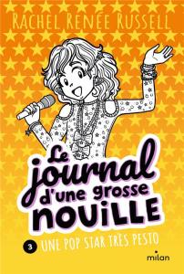 Le journal d'une grosse nouille Tome 3 : Une pop star très pesto - Russell Rachel Renée ; Cantin Virginie