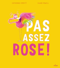 Pas assez rose ! - Emmett Catherine ; Powell Claire ; Lucas Sylvie