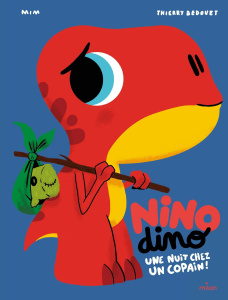 Nino Dino : Une nuit chez un copain - MIM/BEDOUET