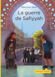 La guerre de Safiyyah - Noor Khan Hiba ; Placines-charrier Maud ; Le Gac J