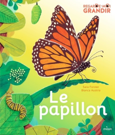 Le papillon - Forster Sara ; Austria Bianca ; Raoult Pierre-Yves