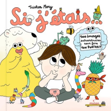 Si j'étais... 100 images extraordinaires pour faire ton portrait - Mory Tristan