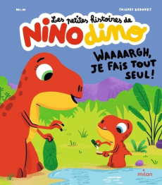 Les petites histoires de Nino Dino : Waaaargh, je fais tout seul ! - MIM/BEDOUET