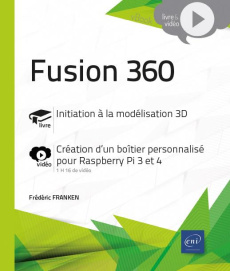 Fusion 360. Initiation à la modélisation 3D %3B Création d'un boîtier personnalisé pour Raspberry Pi 3 - Franken Frédéric