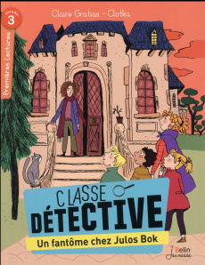 Classe détective : Un fantôme chez Julos Bok - Gratias Claire