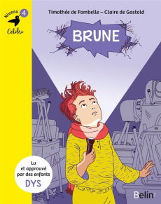 Brune. Niveau 4 [ADAPTE AUX DYS - Fombelle Timothée de ; Gastold Claire de