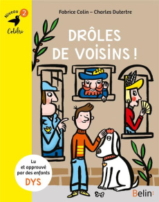 Drôles de voisins ! Niveau 2 [ADAPTE AUX DYS - Colin Fabrice ; Dutertre Charles