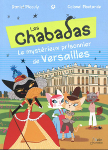 Les Chabadas : Le mystérieux prisonnier de Versailles - Picouly Daniel
