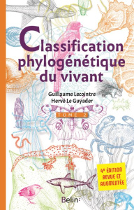 Classification phylogénétique du vivant. Tome 2, 4e édition revue et augmentée - Lecointre Guillaume ; Le Guyader Hervé