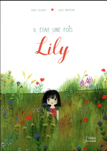 Il était une fois Lily - O'Leary Sara ; Morstad Julie