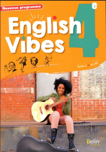 English Vibes 4e A2-B1. Edition 2017 - Dahm Rebecca ; Garrigou Maxime ; Marty Carine