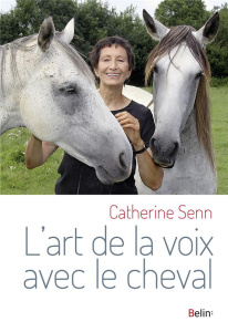 L'art de la voix avec le cheval - Senn Catherine ; Puls Olivier