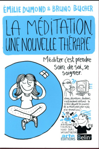 La méditation, une nouvelle thérapie - Bucher Bruno ; Dumond Emilie ; Kaliman Perla