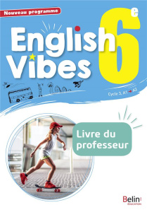 English Vibes 6e A1>A2. Livre du professeur, Edition 2017 - Dahm Rebecca ; Chateauneuf Blandine ; Cousty Laure