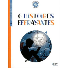6 histoires effrayantes. Cycle 3 - Antonini Isabelle ; Swal Christophe ; Gastold Clai