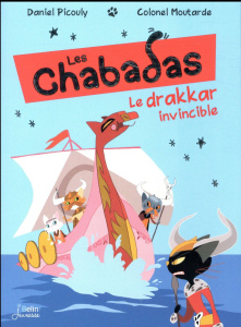 Les Chabadas : Le drakkar invincible - Picouly Daniel