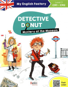 MY ENGLISH FACTORY - DETECTIVE DONUT 1. MYSTERY AT THE MUSEUM (LEVEL 3) - LANSONNEUR/BISSON