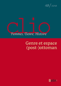 Clio N° 48/2018 : Genre et espace (post-)ottoman - Giomi Fabio ; Zerman Ece ; Rogers Rebecca