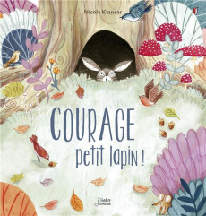 Courage, petit lapin ! - Kinnear Nicola