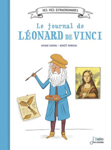 Le journal de Léonard de Vinci - Koenig Viviane ; Perroud Benoît