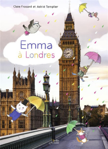 Emma : Emma à Londres - Frossard Claire ; Templier Astrid