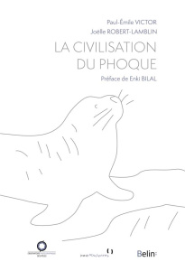 La Civilisation du phoque - Victor Paul-Emile ; Robert-Lamblin Joëlle ; Bilal
