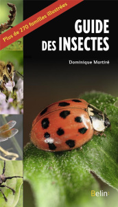 Le guide des insectes - Martiré Dominique