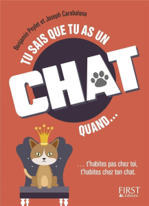Tu sais que tu as un chat quand... - Peylet Benjamin ; Carabalona Joseph