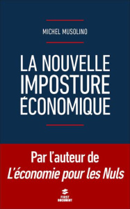La nouvelle imposture économique - Musolino Michel