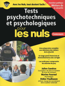 Tests psychotechniques et psychologiques pour les nuls. Concours fonction publique métiers de la séc - Sandras Julien ; Fournol Marine ; Poulhazan Didier