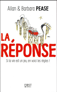La réponse. Si la vie est un jeu, en voici les règles ! - Pease Allan ; Pease Barbara ; Billon Christophe