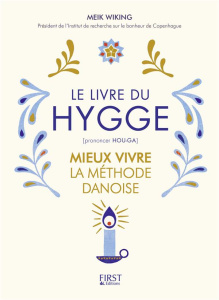 Le livre du Hygge. Mieux vivre : la méthode danoise - Wiking Meik ; McGuinness Marion