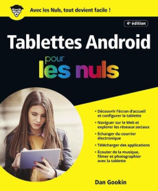 Les tablettes Android pour les nuls. 4e édition - Gookin Dan ; Le Boterf Anne