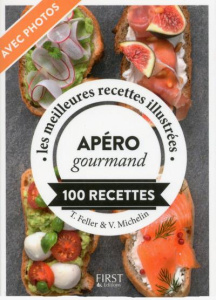 Apéro gourmand. 100 recettes - Feller Thomas ; Michelin Virginie