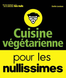 Cuisine végétarienne pour les nullissimes - Laraison Emilie