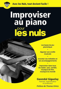 Improviser au piano pour les nuls - Giguelay Gwendal ; Enhco Thomas