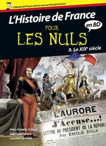 L'histoire de France pour les nuls en BD Tome 9 : Le XIXe siècle - Julaud Jean-Joseph ; Queyssi Laurent ; Parma Gabri