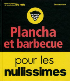 Plancha et barbecue pour les nullissimes - Laraison Emilie