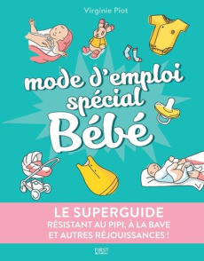 Mode d'emploi spécial bébé - Piot Virginie