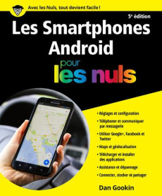 Les smartphones Android, édition Androidpour les nuls. 5e édition - Gookin Dan