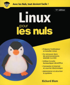 Linux pour les nuls. 11e édition - Blum Richard ; Gréco Jean-Louis