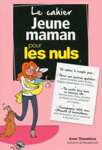 Le cahier jeune maman pour les nuls - Thoumieux Anne