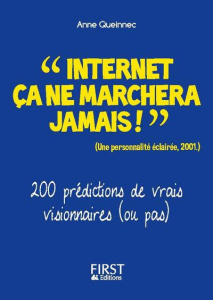 Internet, ça ne marchera jamais !. Près de 300 prédictions de "vrais" visionnaires - Queinnec Anne
