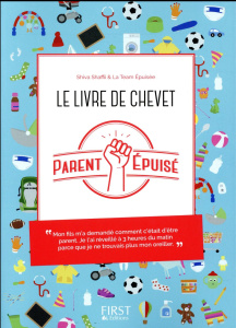 Parent épuisé. Le livre de chevet - Shaffii Shiva