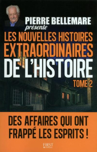 Les nouvelles histoires extraordinaires de l'Histoire. Tome 2 - Bellemare Pierre ; Chauvaud Frédéric ; Kalifa Domi