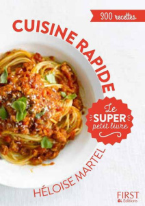 Cuisine rapide. 300 recettes - Martel Héloïse