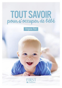 Tout savoir pour s'occuper de bébé - Piot Virginie ; Lablonde Vivi