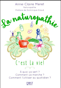 La naturopathie - Meret Anne-Claire ; Eraud Dominique