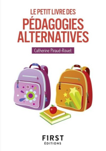 Le petit livre des pédagogies alternatives - Piraud-Rouet Catherine