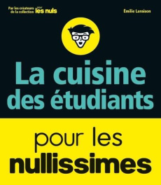 La cuisine des étudiants pour les nullissimes - Laraison Emilie